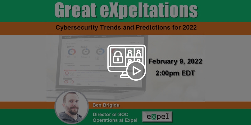 Great eXpeltations: Cybersecurity Trends and Predictions for 2022